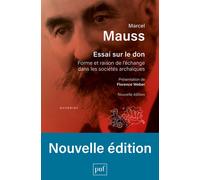 Essai sur le don Forme et raison de l'échange dans les sociétés archaïques - Marcel Mauss - Puf - broché - Essai