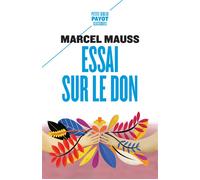 Essai sur le don - Marcel Mauss - Payot - Poche - Essai
