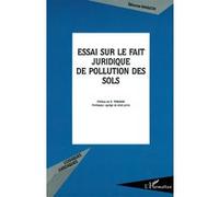 Essai sur le fait juridique de pollution des sols Eléonore Mauléon (Auteur)