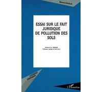 Essai sur le fait juridique de pollution des sols - Eléonore Mauléon - L'harmattan - broché - Essai