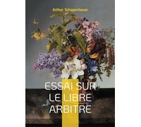 ESSAI SUR LIBRE ARBITRE: UNE EXPLORATION PHILOSOPHIQUE