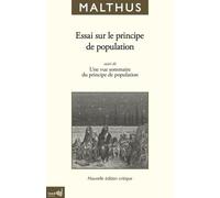 Essai Sur Le Principe De Population - En Tant Qu'il Influe Sur Le Progrès Futur De La Société, Avec Des Remarques Sur Les Théories De M. Godwin, De M. Condorcet Et D'autres Auteurs Suivi De...