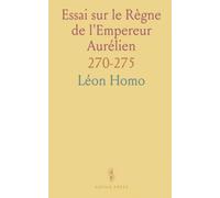 Essai sur le Règne de l'Empereur Aurélien: 270-275