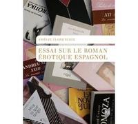 Essai sur le roman érotique espagnol Amélie Florenchie (Auteur)