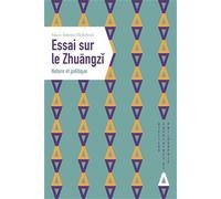 Marc-Antoine Helleboid – Essai sur le Zhuangzi – Nature et politique – Broché