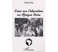 Essai sur l'éducation en afrique noire - Pierre Erny - L'harmattan - broché - Essai