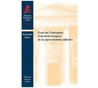 Essai Sur L'émergence D'un Droit Européen De La Représentation Collective
