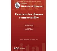 Essai sur les clauses contractuelles Prix de Thèse Michel de l’Hospital, 2015 - GRAS N. - Michel L'hospital - broché - Essai