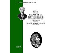 Essai Sur Les Délais De La Justice Divine - Suivi Du Traité De Plutarque
