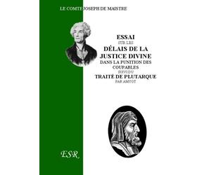 Essai Sur Les Délais De La Justice Divine - Suivi Du Traité De Plutarque