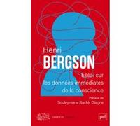 Essai sur les données immédiates de la conscience Henri Bergson (Auteur), Souleymane Bachir Diagne (Auteur)