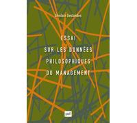 Essai Sur Les Données Philosophiques Du Management