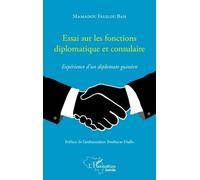 Essai Sur Les Fonctions Diplomatique Et Consulaire - Expérience D'un Diplomate Guinéen