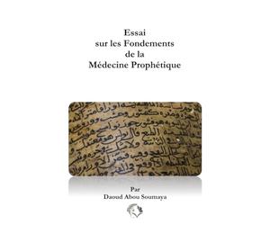 Essai sur les fondements de la Médecine Prophétique