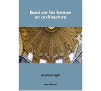 Essai sur les formes en architecture Formes architecturales et formes architectoniques - Jean-Claude Vigato - Hermann - broché - Essai