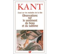Essai sur les maladies de la tête - Observations sur le sentiment du beau et du sublime - Emmanuel Kant - Flammarion - Livre