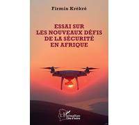 Essai sur les nouveaux défis de la sécurité en Afrique - Firmin Krékré - L'harmattan - broché - Essai