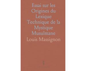 Essai sur les Origines du Lexique Technique de la Mystique Musulmane