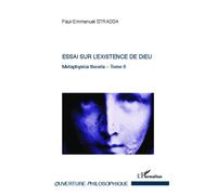 Essai sur l'existence de Dieu Metaphysica theoria - Tome 6 - Paul-Emmanuel Stradda - L'harmattan - broché - Essai