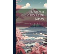 Essai Sur L'histoire Du Japon