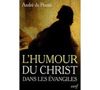 Essai sur l'humour du Christ dans les évangiles André de Peretti (Auteur)