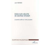 Essai sur l'oeuvre de george steiner La parole souffle sur notre poussière - Juan Asensio - L'harmattan - broché - Essai