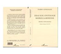 Essai sur l'ontologie kierkegaardienne - Idéalité et détermination - Dario Gonzalez - L'harmattan - Livre