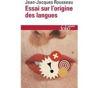 Essai sur l'origine des langues où il est parlé de la mélodie et de l'imitation musicale Jean-Jacques Rousseau (Auteur), Jean Starobinski (Edité par)