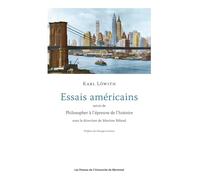 Essais Américains Suivis De Philisopher À L'épreuve De L'histoire