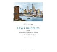 Essais américains Suivis de Philosopher à l'épreuve de l'histoire - Karl Löwith - Presses Universite De Montreal - broché - Essai