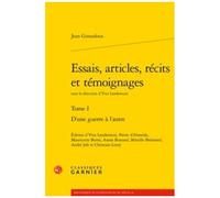 Essais, Articles, Récits Et Témoignages - Tome 1, D'une Guerre À L'autre