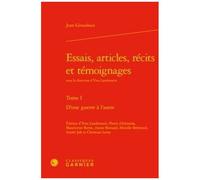 Essais, Articles, Récits Et Témoignages - Tome 1, D'une Guerre À L'autre