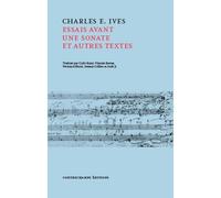 Essais avant une sonate Et autres écrits - Charles Ives - Contrechamps Eds - broché - Essai