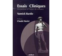 ESSAIS CLINIQUES - DU PATIENT A L'OBJET DE SCIENCES