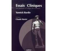 Essais cliniques - du patient a l'objet de sciences Yannick Bardie (Auteur)