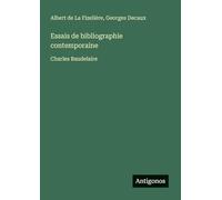 Essais de bibliographie contemporaine: Charles Baudelaire