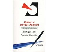 Essais de critique marxiste Histoire, esthétique, politique - Jean-Jacques Goblot - La Dispute - broché - Essai