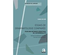 Essais de grammatologie comparée Pour une anthropo-sémiotique de l’intermédialité - Sung-Do Kim - Academia Eds - broché - Essai
