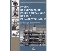 Essais De Laboratoire Pour La Mécanique Des Sols Et La Géotechnique - Les Outils Pour La (Re)Connaissance Des Sols Et Des Roches