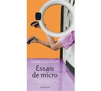 Essais de micro Huang kuo-chun (Auteur), Hing-ho Chan (Direction), Angel Pino (Direction), Isabelle Rabut (Direction)