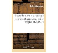 Essais de morale, de science et d'esthétique. Essais sur le progrès