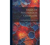 Essais De Psychologie Cellulaire