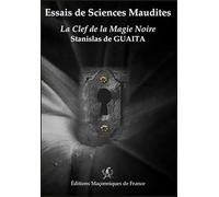 Essais de Sciences Maudites - La Clef de la Magie Noire