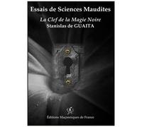 Essais De Sciences Maudites - La Clef De La Magie Noire