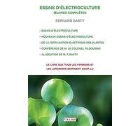 Essais d'Electroculture - Oeuvres Completes