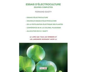 Essais d'Electroculture - Oeuvres Completes