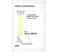 Essais esthétiques L'imitation dans les arts et autres textes - Adam Smith - Vrin - broché - Livre