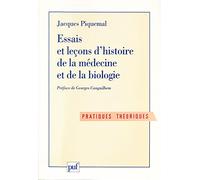 Essais et leçons d'histoire de la médecine et de la biologie