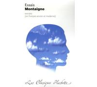 Essais - Extraits - Edition "Bilingue" Contenant L'intégralité Des Essais I, 31 (Des Cannibales) Et Iii, 6 (Des Coches)