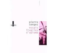 Essais fragiles d'aplomb Pierre Senges (Auteur)